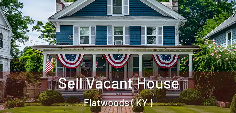  Sell Vacant House Flatwoods ( KY )