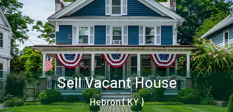  Sell Vacant House Hebron ( KY )