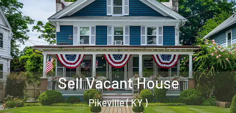  Sell Vacant House Pikeville ( KY )