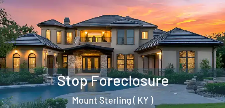 Stop Foreclosure Mount Sterling ( KY )