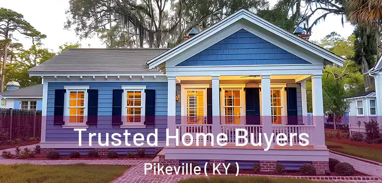  Trusted Home Buyers Pikeville ( KY )