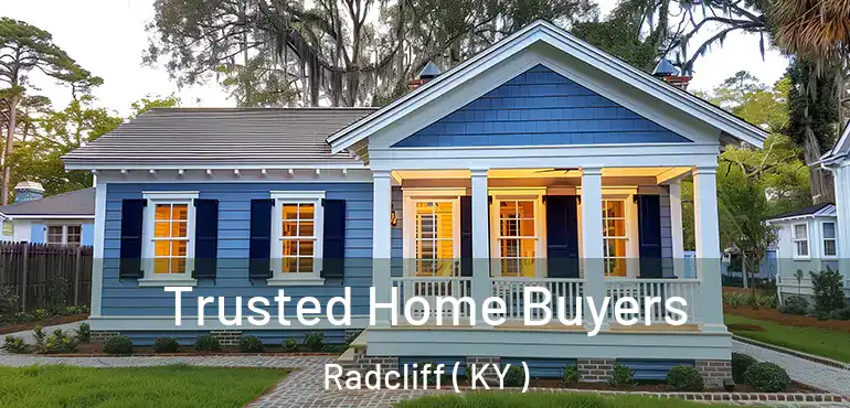  Trusted Home Buyers Radcliff ( KY )