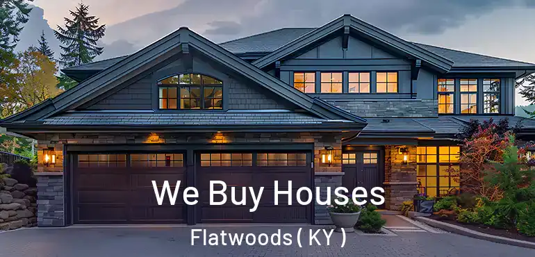  We Buy Houses Flatwoods ( KY )