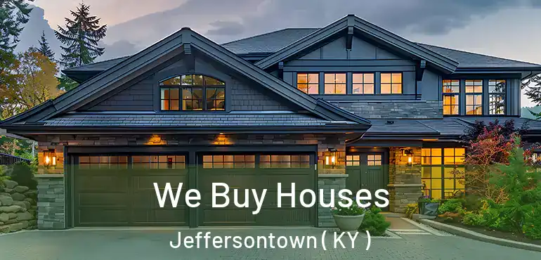  We Buy Houses Jeffersontown ( KY )