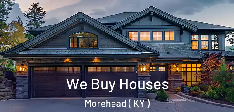  We Buy Houses Morehead ( KY )