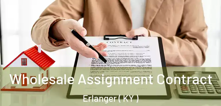  Wholesale Assignment Contract Erlanger ( KY )