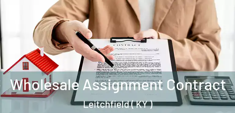  Wholesale Assignment Contract Leitchfield ( KY )