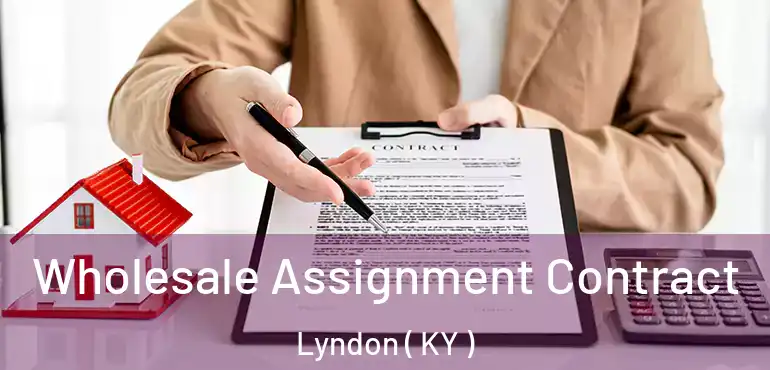  Wholesale Assignment Contract Lyndon ( KY )