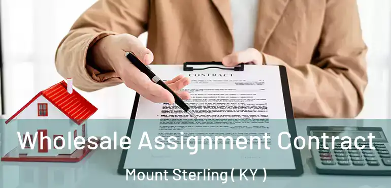  Wholesale Assignment Contract Mount Sterling ( KY )