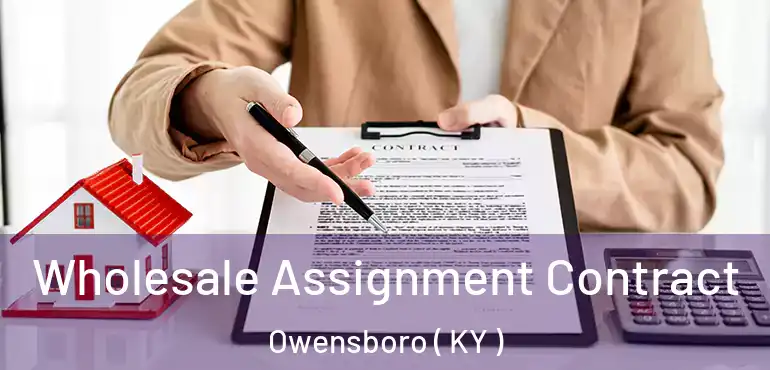  Wholesale Assignment Contract Owensboro ( KY )