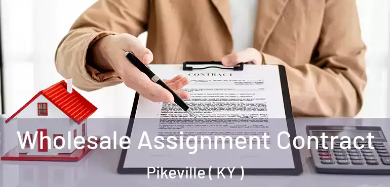  Wholesale Assignment Contract Pikeville ( KY )