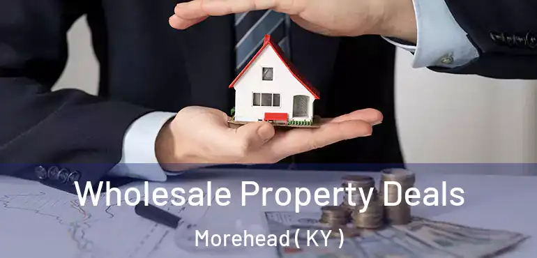  Wholesale Property Deals Morehead ( KY )
