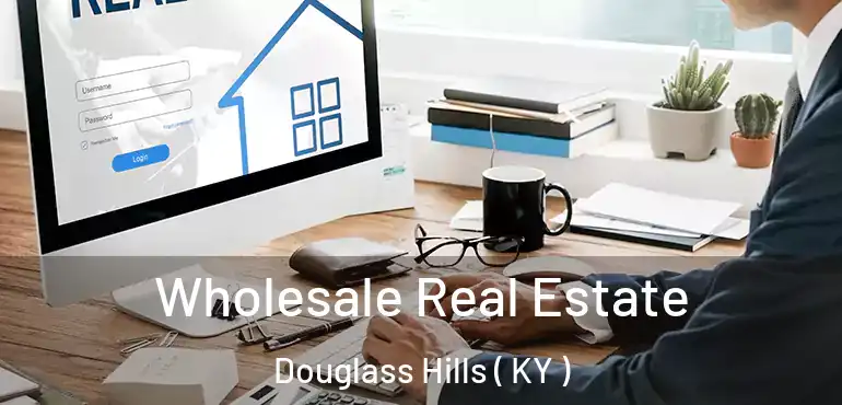  Wholesale Real Estate Douglass Hills ( KY )
