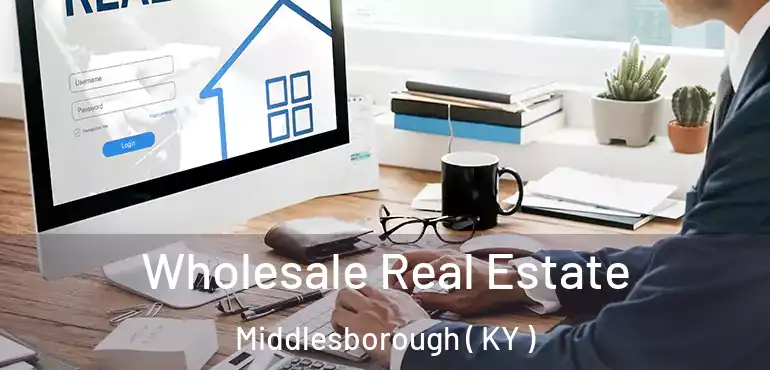  Wholesale Real Estate Middlesborough ( KY )