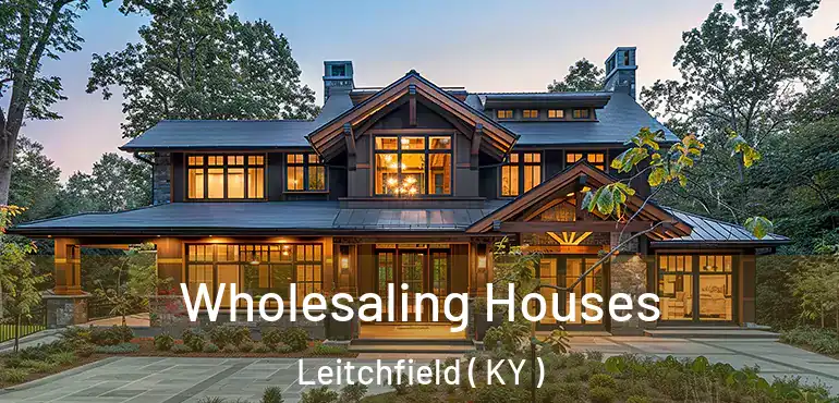  Wholesaling Houses Leitchfield ( KY )