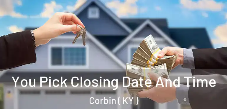  You Pick Closing Date And Time Corbin ( KY )